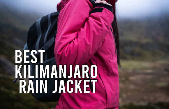 What is the Best Rain Jacket for Climbing Kilimanjaro?