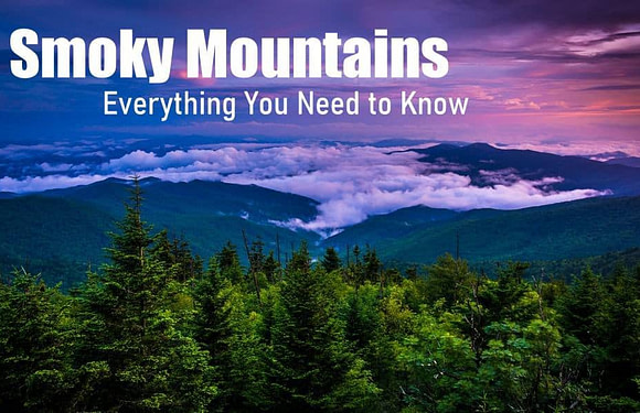 The Smoky Mountains: Everything You Need to Know