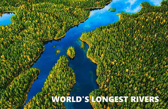 The 10 Longest Rivers in the World