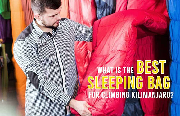 What is the Best Sleeping Bag for Climbing Kilimanjaro?